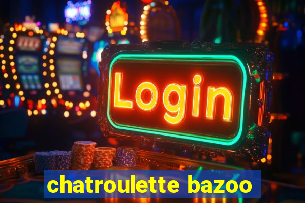 chatroulette bazoo